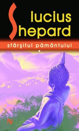 Lucius Shepard: Sfârșitul Pământului