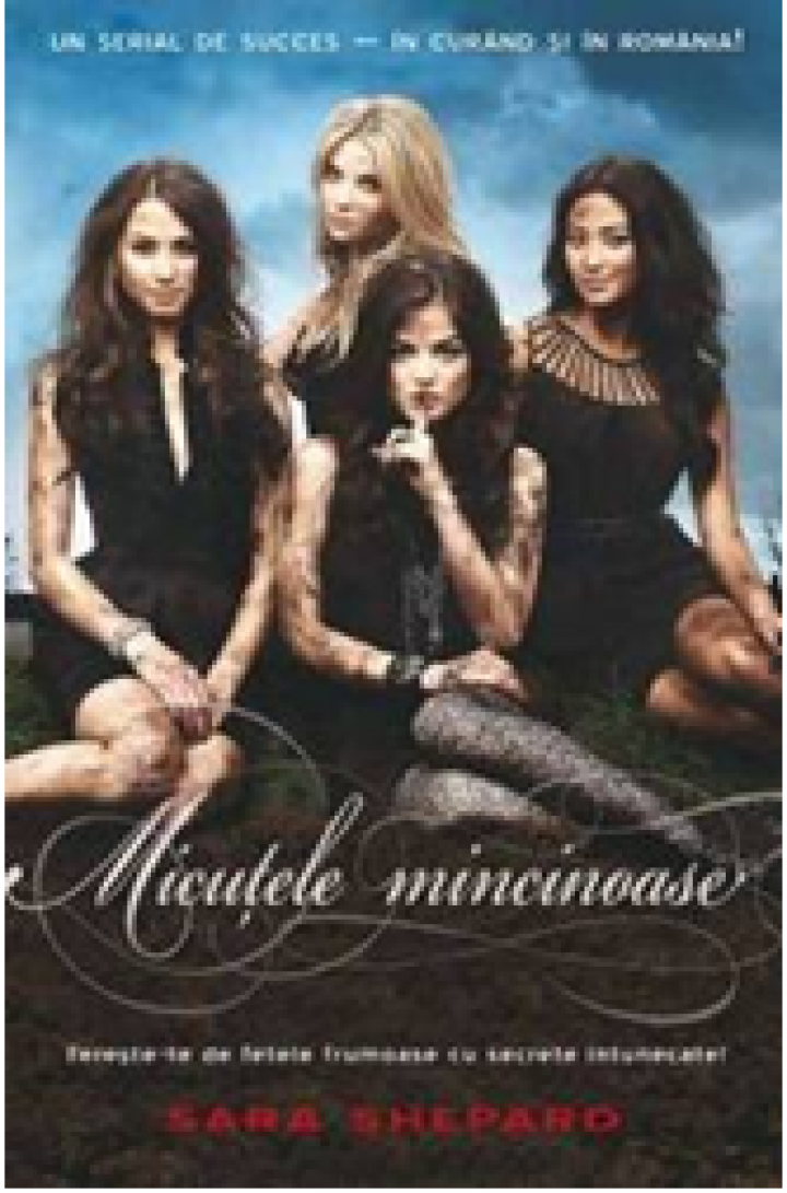 Sara Shepard: Micuţele mincinoase şi secretele lor, vol. I-IV