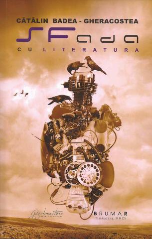 Cătălin Badea-Gheracostea - SFada cu literatura Cătălin Badea-Gheracostea - SFada cu literatura